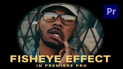 how to make fisheye effect in premiere